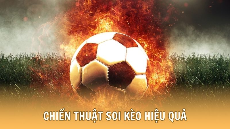 Bật mí chiến thuật soi kèo chuẩn không cần chỉnh