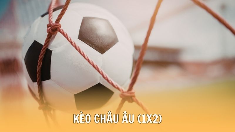 Kèo châu ÂU (1X2)